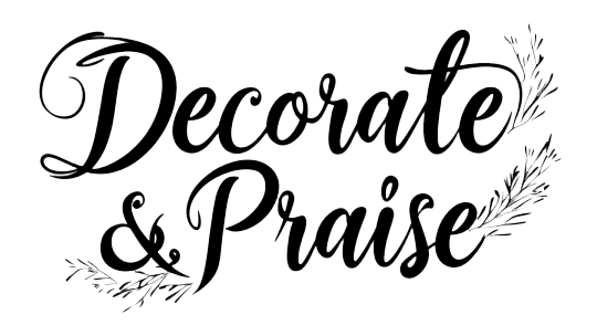 Decorate & Praise